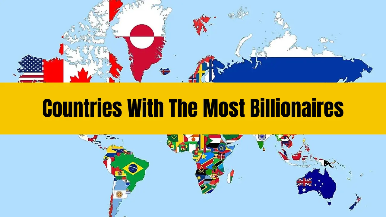 List Of Countries With The Most Billionaires